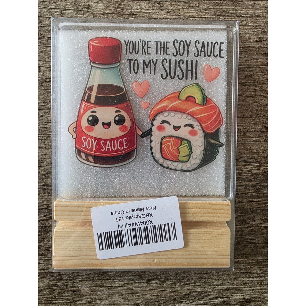 Acrylic Desk Sign Wood Base You're the Soy Sauce to My Sushi